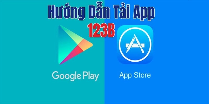 Tải app 123B đơn giản với 2 hệ điều hành phổ biến IOS/Android